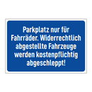 Parkplatz nur für Fahrräder. Widerrechtlich abgestellte Fahrzeuge werden kostenpflichtig abgeschleppt!