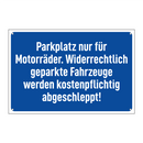 Parkplatz nur für Motorräder. Widerrechtlich geparkte Fahrzeuge werden kostenpflichtig abgeschleppt!
