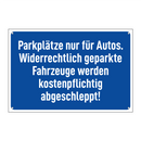 Parkplätze nur für Autos. Widerrechtlich geparkte Fahrzeuge werden kostenpflichtig abgeschleppt!
