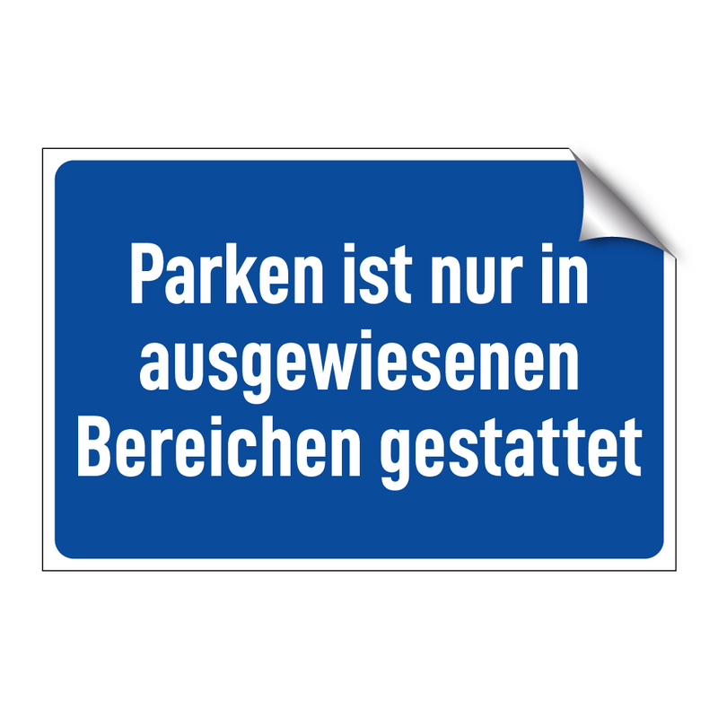 Parken ist nur in ausgewiesenen Bereichen gestattet