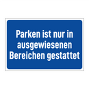 Parken ist nur in ausgewiesenen Bereichen gestattet