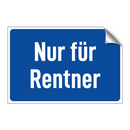 Nur für Rentner