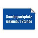 Kundenparkplatz maximal 1 Stunde