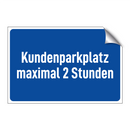 Kundenparkplatz maximal 2 Stunden
