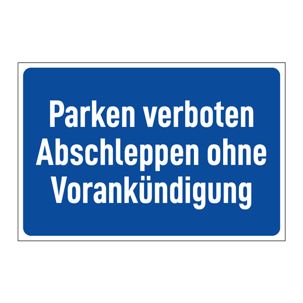 Parken verboten Abschleppen ohne Vorankündigung