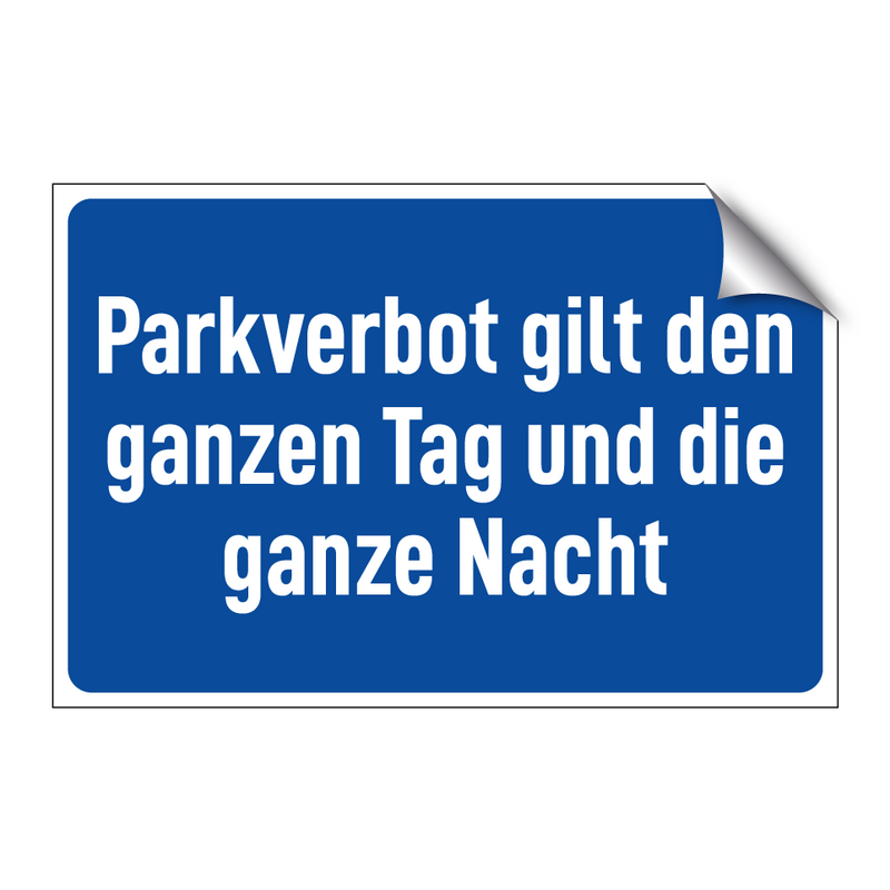 Parkverbot gilt den ganzen Tag und die ganze Nacht