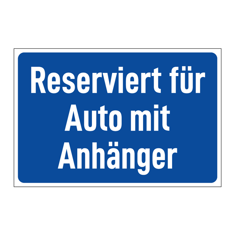 Reserviert für Auto mit Anhänger