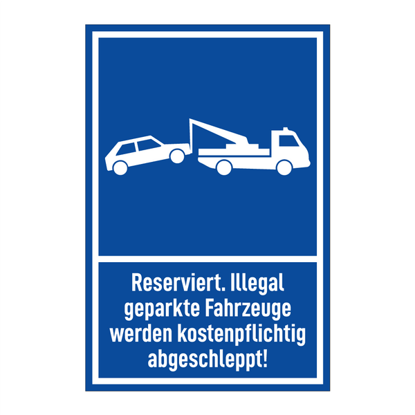 Reserviert. Illegal geparkte Fahrzeuge werden kostenpflichtig abgeschleppt!