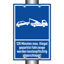120 Minuten max. Illegal geparkte Fahrzeuge werden kostenpflichtig abgeschleppt!