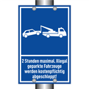 2 Stunden maximal. Illegal geparkte Fahrzeuge werden kostenpflichtig abgeschleppt!