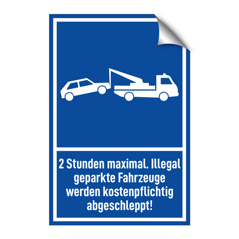 2 Stunden maximal. Illegal geparkte Fahrzeuge werden kostenpflichtig abgeschleppt!