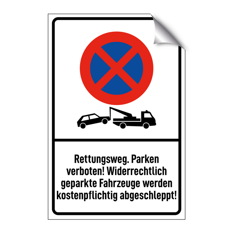 Rettungsweg. Parken verboten! Widerrechtlich geparkte Fahrzeuge werden kostenpflichtig abgeschleppt!