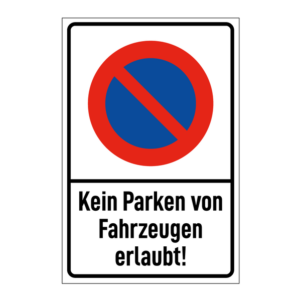 Kein Parken von Fahrzeugen erlaubt!