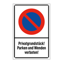 Privatgrundstück! Parken und Wenden verboten!