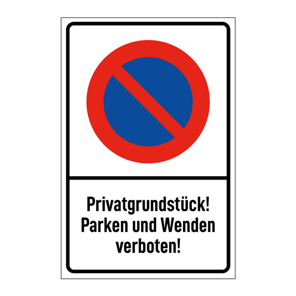 Privatgrundstück! Parken und Wenden verboten!