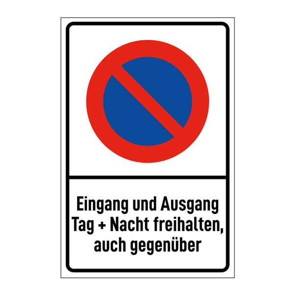 Eingang und Ausgang Tag + Nacht freihalten, auch gegenüber