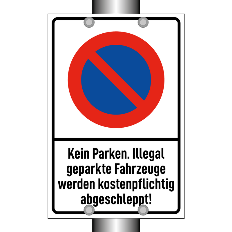 Kein Parken. Illegal geparkte Fahrzeuge werden kostenpflichtig abgeschleppt!
