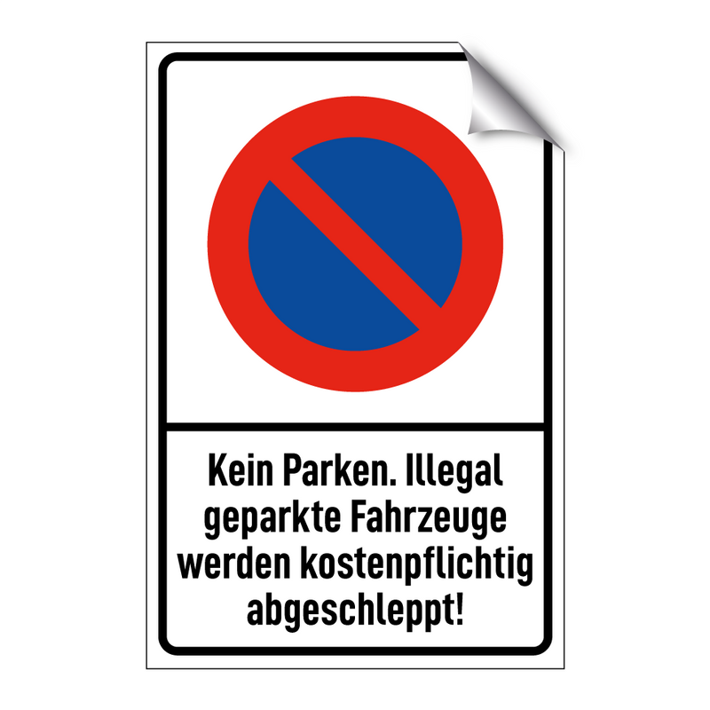 Kein Parken. Illegal geparkte Fahrzeuge werden kostenpflichtig abgeschleppt!