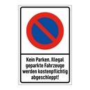 Kein Parken. Illegal geparkte Fahrzeuge werden kostenpflichtig abgeschleppt!