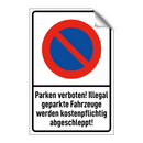 Parken verboten! Illegal geparkte Fahrzeuge werden kostenpflichtig abgeschleppt!