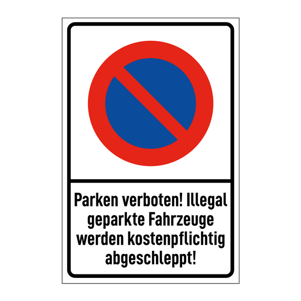 Parken verboten! Illegal geparkte Fahrzeuge werden kostenpflichtig abgeschleppt!