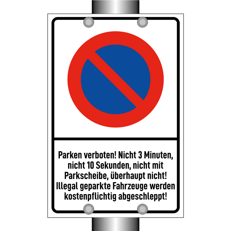 Parken verboten! Nicht 3 Minuten, nicht 10 Sekunden, nicht mit Parkscheibe, überhaupt nicht! Illegal geparkte Fahrzeuge werden kostenpflichtig abgeschleppt!