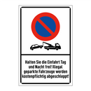 Halten Sie die Einfahrt Tag und Nacht frei! Illegal geparkte Fahrzeuge werden kostenpflichtig abgeschleppt!