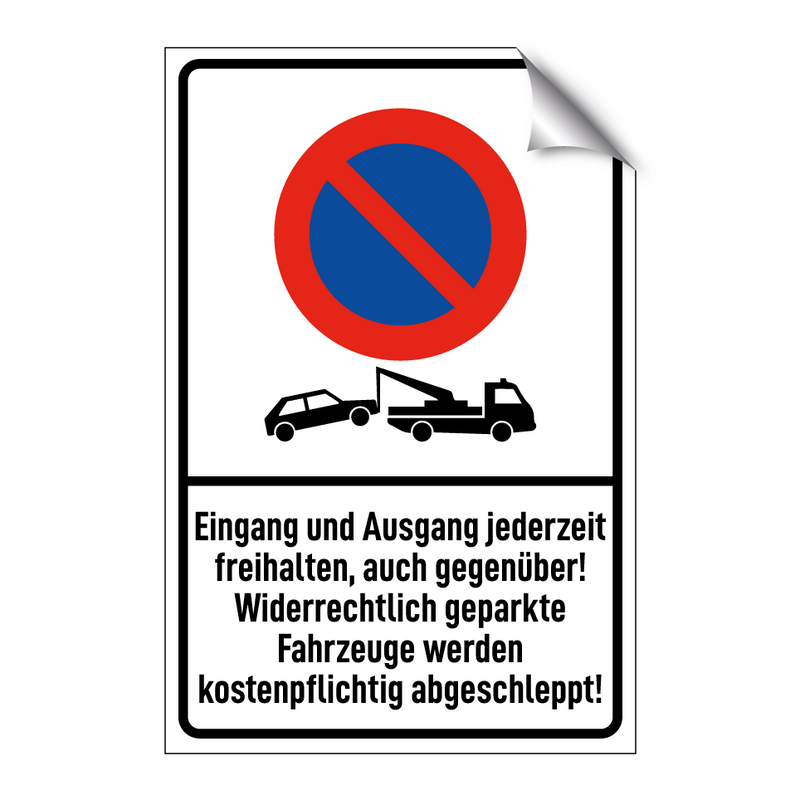 Eingang und Ausgang jederzeit freihalten, auch gegenüber! Widerrechtlich geparkte Fahrzeuge werden kostenpflichtig abgeschleppt!