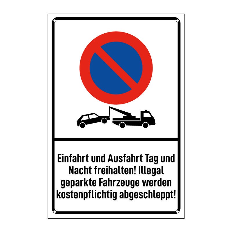 Einfahrt und Ausfahrt Tag und Nacht freihalten! Illegal geparkte Fahrzeuge werden kostenpflichtig abgeschleppt!