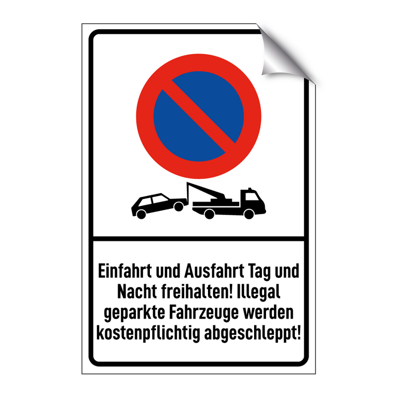 Einfahrt und Ausfahrt Tag und Nacht freihalten! Illegal geparkte Fahrzeuge werden kostenpflichtig abgeschleppt!