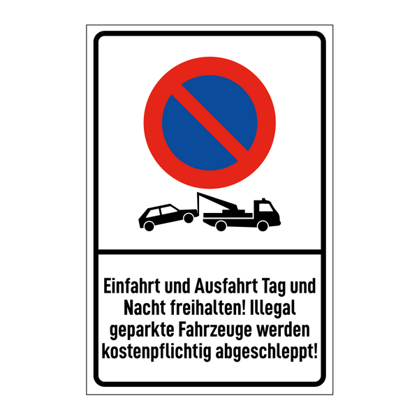 Einfahrt und Ausfahrt Tag und Nacht freihalten! Illegal geparkte Fahrzeuge werden kostenpflichtig abgeschleppt!