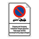 Eingang und Ausgang freihalten! Illegal geparkte Fahrzeuge werden kostenpflichtig abgeschleppt!