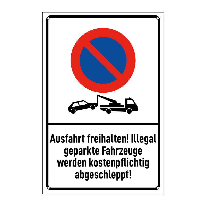 Ausfahrt freihalten! Illegal geparkte Fahrzeuge werden kostenpflichtig abgeschleppt!