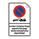 Ausfahrt freihalten! Illegal geparkte Fahrzeuge werden kostenpflichtig abgeschleppt!