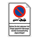 Halten Sie die Ladezone frei! Illegal geparkte Fahrzeuge werden kostenpflichtig abgeschleppt!