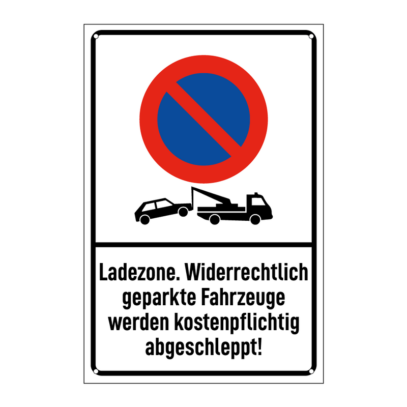 Ladezone. Widerrechtlich geparkte Fahrzeuge werden kostenpflichtig abgeschleppt!