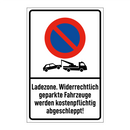 Ladezone. Widerrechtlich geparkte Fahrzeuge werden kostenpflichtig abgeschleppt!