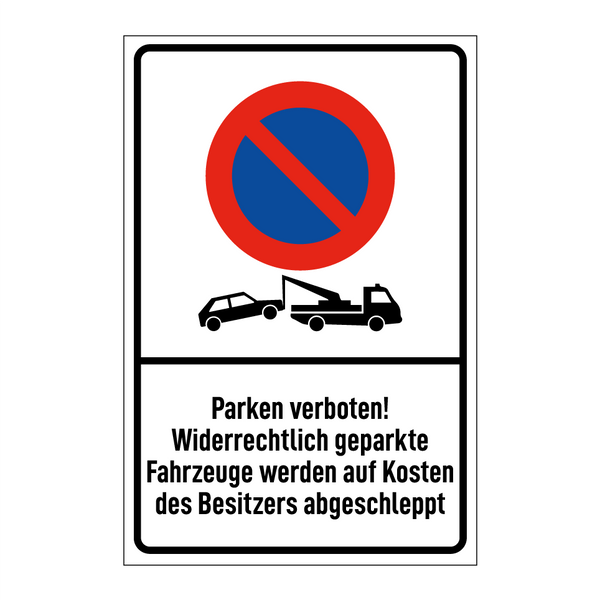 Parken verboten! Widerrechtlich geparkte Fahrzeuge werden auf Kosten des Besitzers abgeschleppt