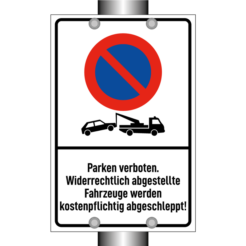 Parken verboten. Widerrechtlich abgestellte Fahrzeuge werden kostenpflichtig abgeschleppt!