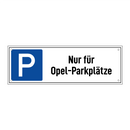 Nur für Opel-Parkplätze