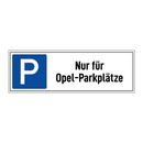 Nur für Opel-Parkplätze