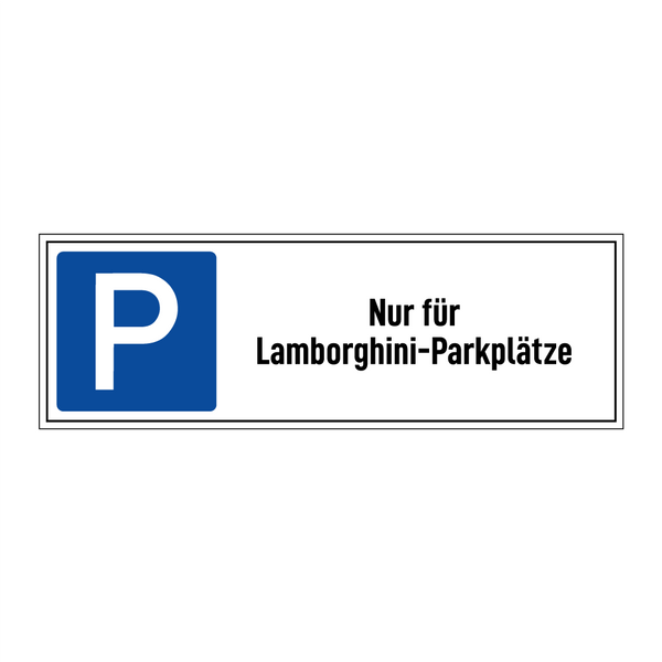 Nur für Lamborghini-Parkplätze