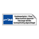 Kundenparkplatz, 1 Stunde. Widerrechtlich geparkte Fahrzeuge werden kostenpflichtig abgeschleppt