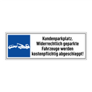 Kundenparkplatz. Widerrechtlich geparkte Fahrzeuge werden kostenpflichtig abgeschleppt!