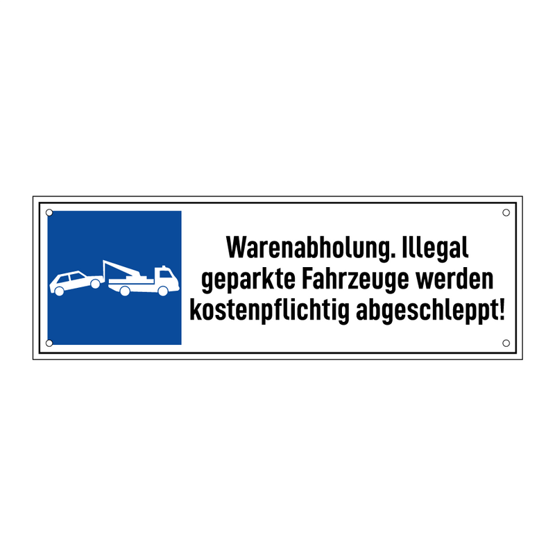 Warenabholung. Illegal geparkte Fahrzeuge werden kostenpflichtig abgeschleppt!