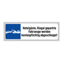 Hotelgäste. Illegal geparkte Fahrzeuge werden kostenpflichtig abgeschleppt!
