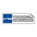 Das Parken auf dem Firmengelände ist nur in gekennzeichneten Bereichen gestattet. Illegal geparkte Fahrzeuge werden kostenpflichtig abgeschleppt!