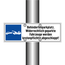 Behindertenparkplatz. Widerrechtlich geparkte Fahrzeuge werden kostenpflichtig abgeschleppt!