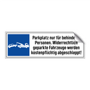 Parkplatz nur für behinderte Personen. Widerrechtlich geparkte Fahrzeuge werden kostenpflichtig abgeschleppt!