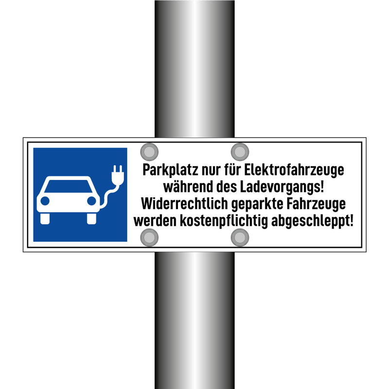 Parkplatz nur für Elektrofahrzeuge während des Ladevorgangs! Widerrechtlich geparkte Fahrzeuge werden kostenpflichtig abgeschleppt!